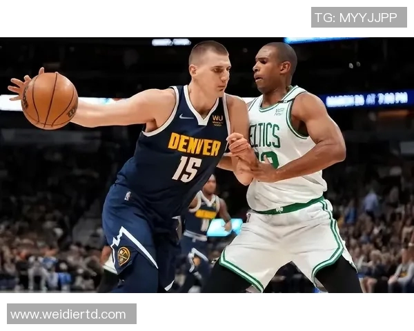 掘金与凯尔特人精彩对决回放全程回顾与分析 掘金与凯尔特人精彩对决回放全程回顾与分析